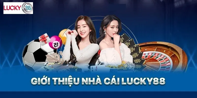 Giới thiệu về nhà cái LUCKY88 Giới thiệu về nhà cái LUCKY88